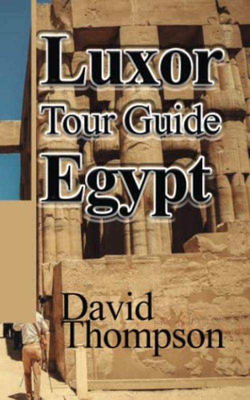 Luxor Tour Guide Egypt: Tourism