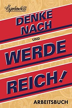 Denke nach und werde reich Arbeitsbuch (An Official Publication of the Napoleon Hill Foundation)