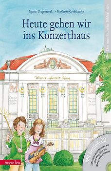 Heute gehen wir ins Konzerthaus (mit CD)