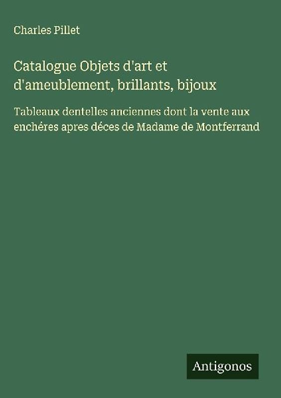 Catalogue Objets d'art et d'ameublement, brillants, bijoux