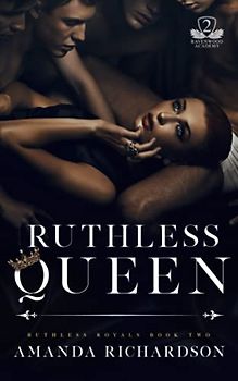 Ruthless Queen: A Reverse Harem Romance (Ruthless Royals, Band 2)