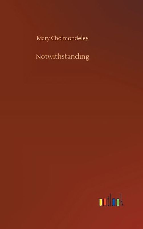 Notwithstanding