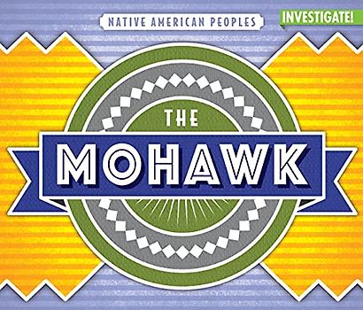 The Mohawk (Native American Peoples)