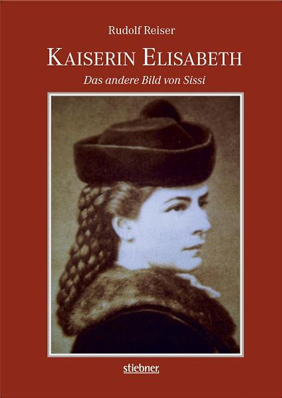 Kaiserin Elisabeth. Das andere Bild von Sissi