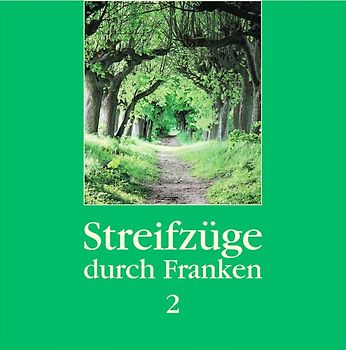 Streifzüge durch Franken 2
