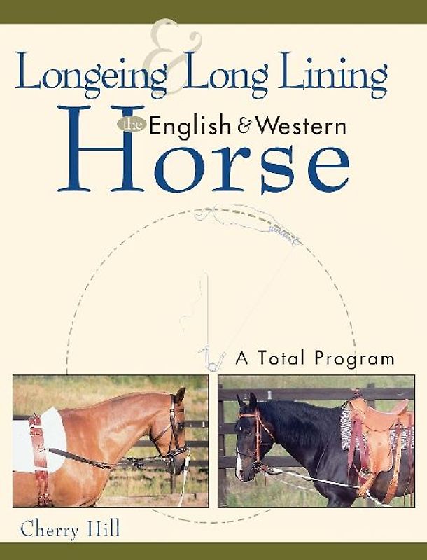 Longeing and Long Lining, the English and Western Horse