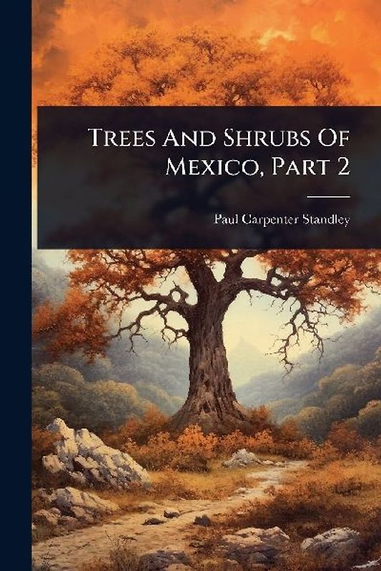 Trees And Shrubs Of Mexico, Part 2