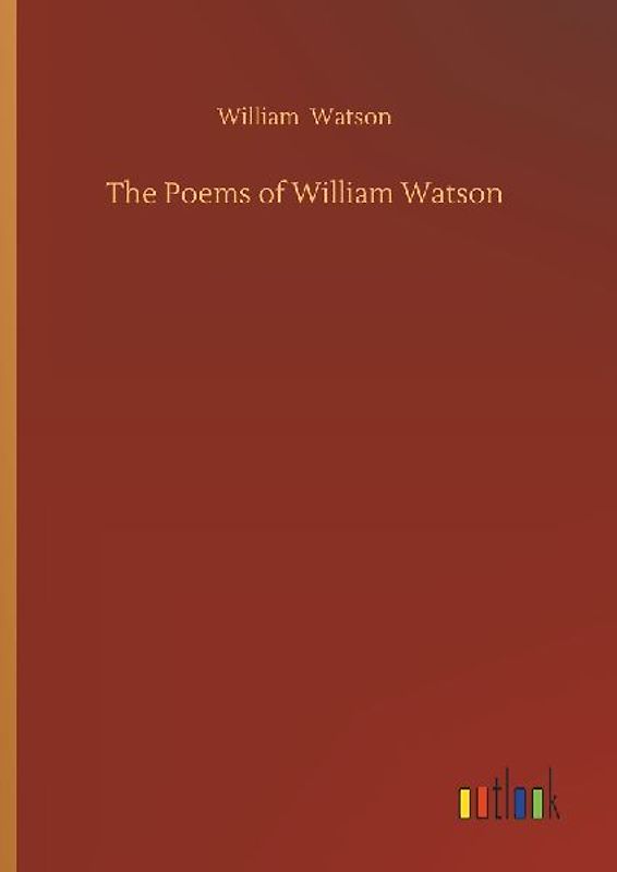 The Poems of William Watson