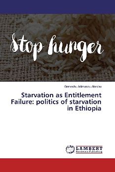 Starvation as Entitlement Failure: politics of starvation in Ethiopia
