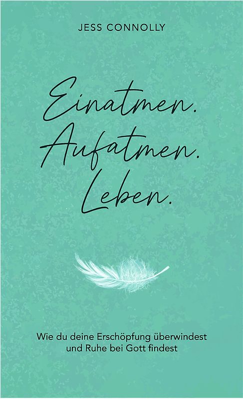 Einatmen. Aufatmen. Leben.