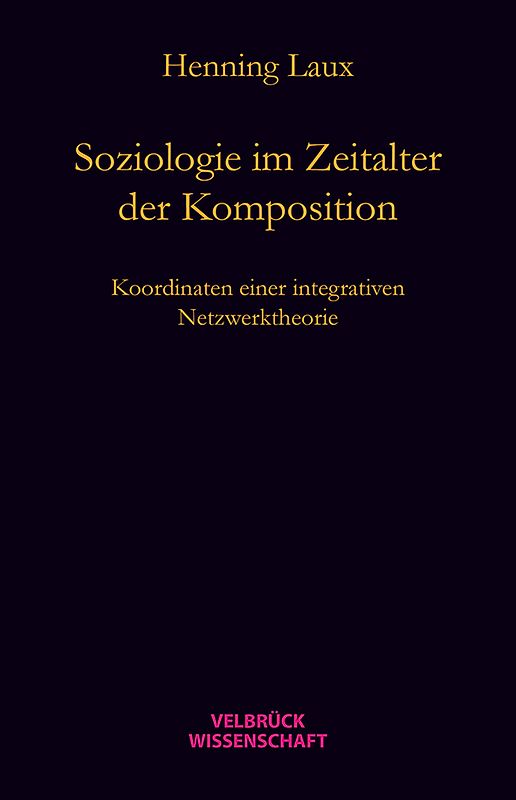 Soziologie im Zeitalter der Komposition