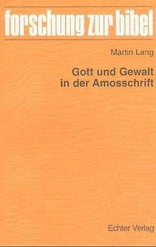 Gott und Gewalt in der Amosschrift