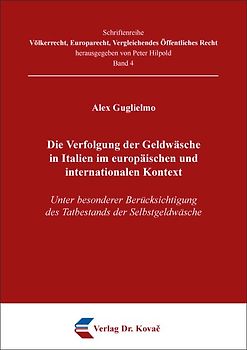 Die Verfolgung der Geldwäsche in Italien im europäischen und internationalen Kontext