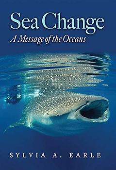 Sea Change: A Message of the Oceans (Harte Research Institute for Gulf of Mexico Studies)