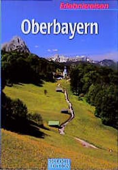 Erlebnisreisen Oberbayern