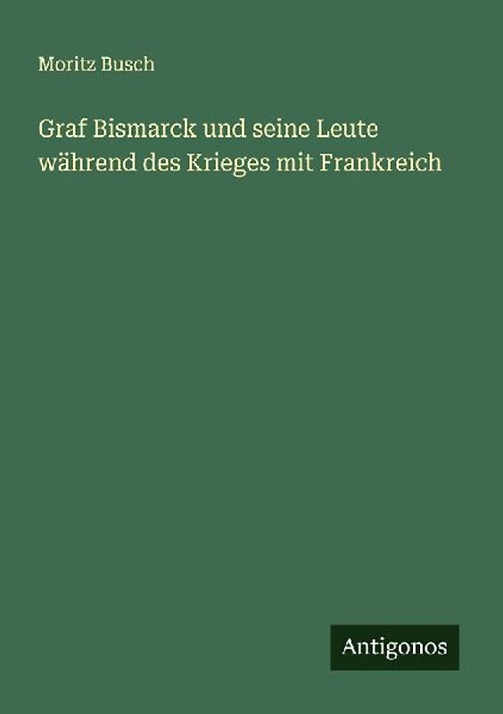 Graf Bismarck und seine Leute während des Krieges mit Frankreich