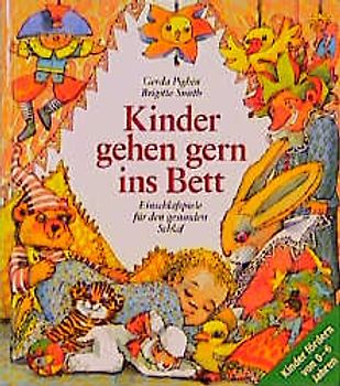 Kinder gehen gern ins Bett. Einschlafspiele für den gesunden Schlaf