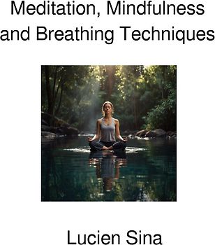 Meditation, Mindfulness and Breathing Techniques