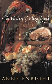 The Pleasure of Eliza Lynch. (Vintage)