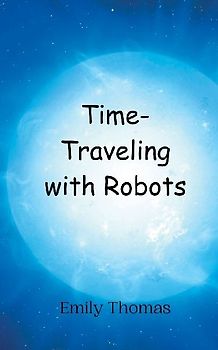 Time-Traveling with Robots