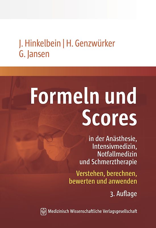 Formeln und Scores in Anästhesie, Intensivmedizin, Notfallmedizin und Schmerztherapie