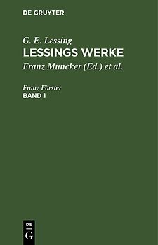 G. E. Lessing: Lessings Werke / G. E. Lessing: Lessings Werke. Band 1