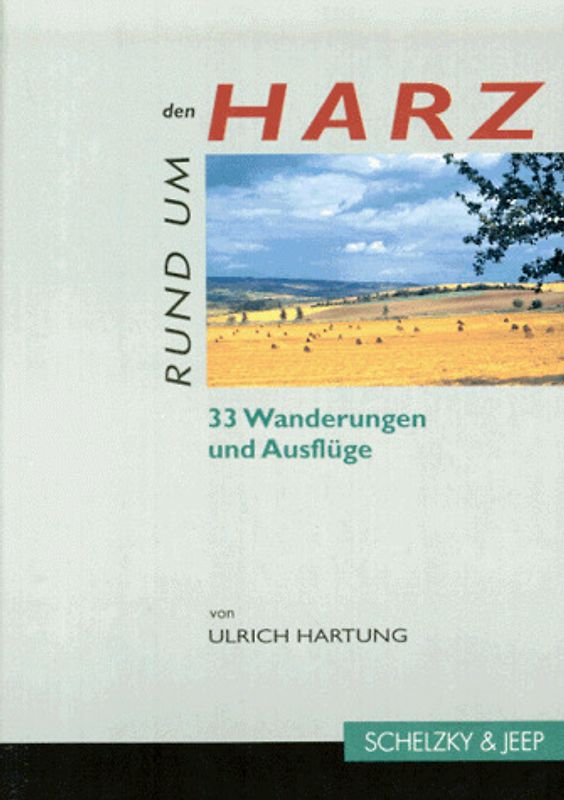 Rund um den Harz. 33 Wanderungen und Ausflüge
