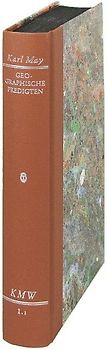 Karl Mays Werke: Historisch-Kritische Ausgabe für die Karl-May-Stiftung / Abteilung I: Frühwerk / Geographische Predigten