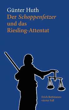 Der Schoppenfetzer und das Riesling-Attentat
