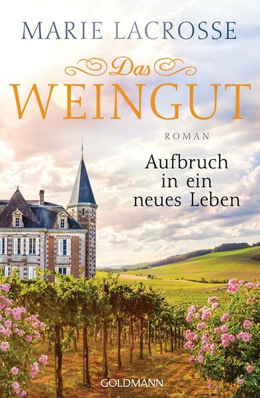 Das Weingut. Aufbruch in ein neues Leben
