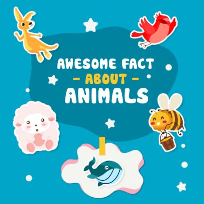 Awesome Fact About Animals: This will be a book for children to see the cuteness and characteristics of animals vividly expressed through lively and fun illustrations.