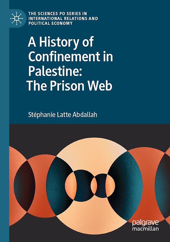 A History of Confinement in Palestine: The Prison Web
