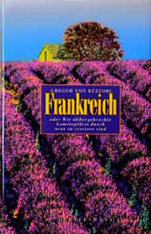 Frankreich oder Wie althergebrachte Gemeinplätze durch neue zu ersetzen sind