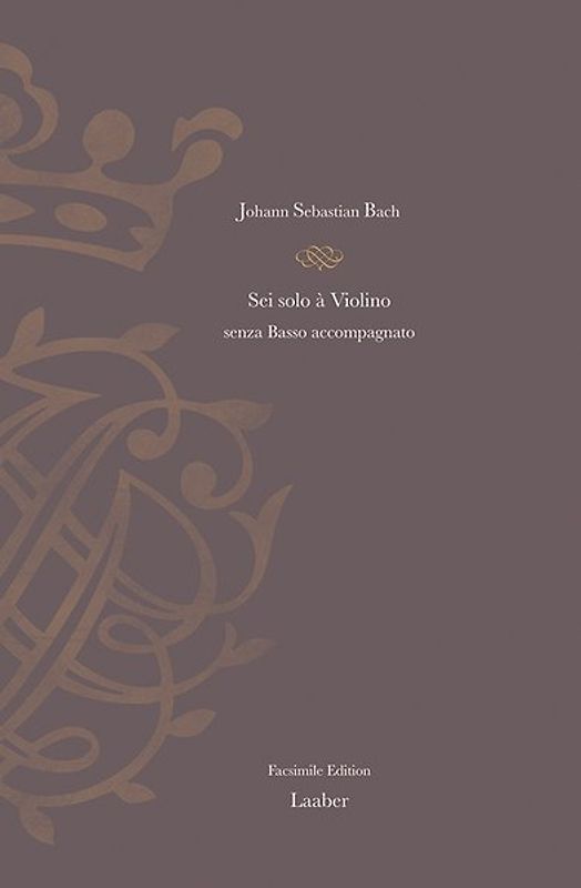 Sei Solo à Violino senza Basso accompagnato BWV 1001–1006