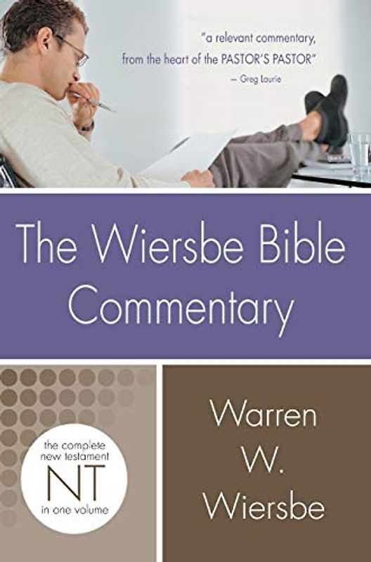 The Wiersbe Bible Commentary: New Testament