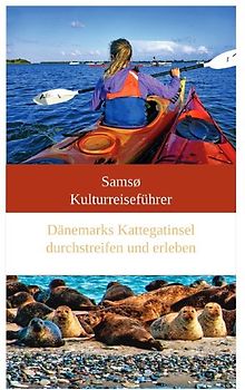 Durchstreifen und erleben / Samsø Kulturreiseführer