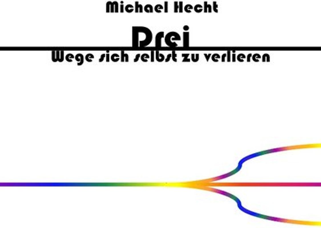 Drei Wege sich selbst zu verlieren