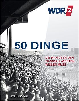 50 Dinge, die man über den Fußball-Westen wissen muss