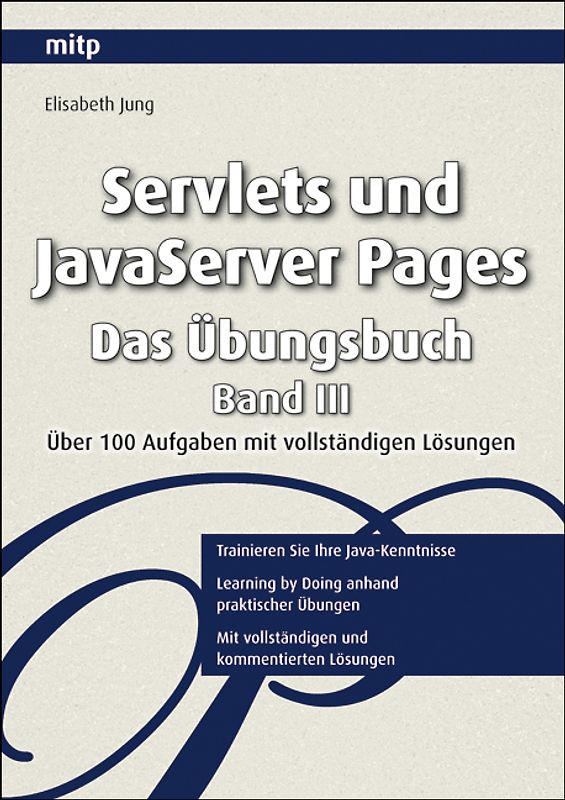 Servlets und JavaServer Pages - Das Übungsbuch Band III