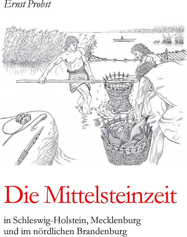 Die Mittelsteinzeit in Schleswig-Holstein, Mecklenburg und im nördlichen Brandenburg