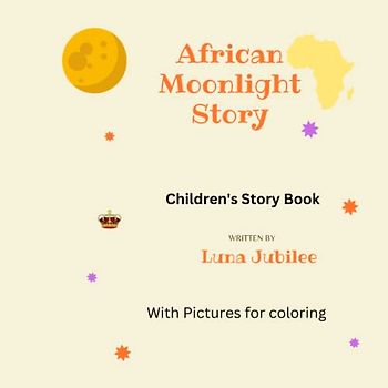 African Moonlight Folklore: Children's Story Book With Pictures for Coloring