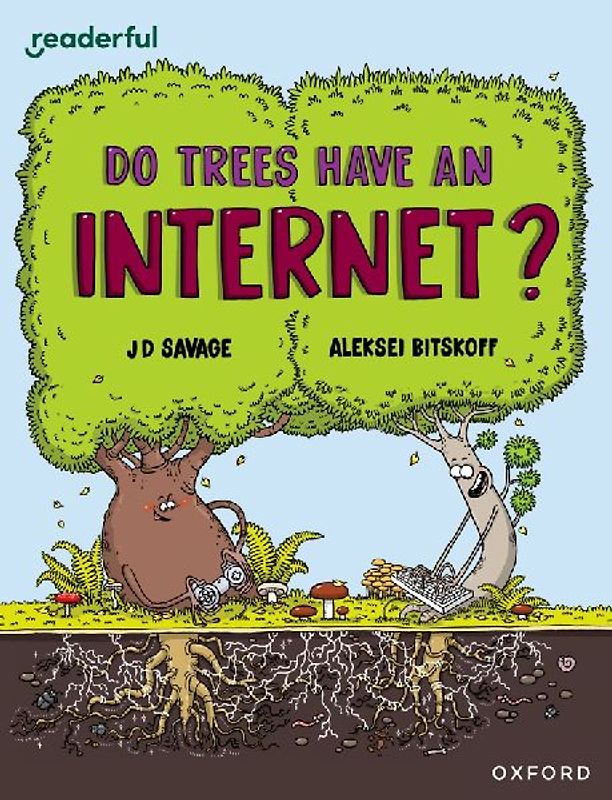 Readerful Independent Library: Oxford Reading Level 14: Do Trees Have an Internet?