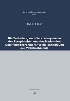 Die Bedeutung und die Konsequenzen des Europäischen und des Nationalen Qualifikationsrahmens für die Entwicklung der Volkshochschule
