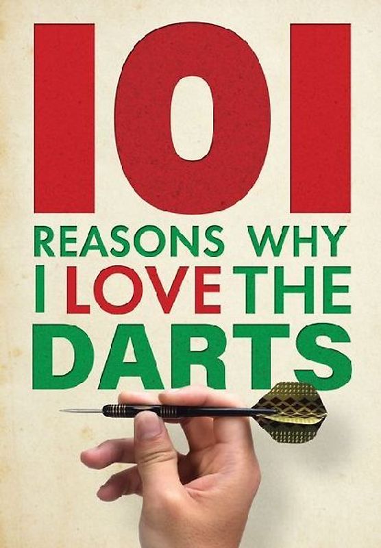 101 Reasons Why I Love the Darts