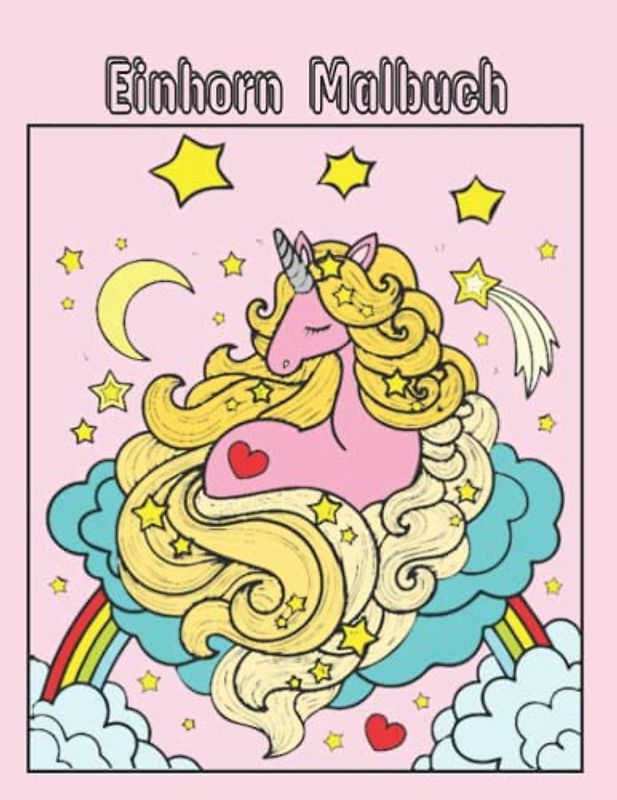 Das Einhorn Malbuch für Kinder von 4-8 Jahren Süße Einhörner zum Ausmalen 20 Einhörner zum ausmalen