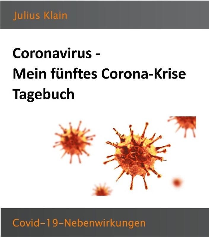 Coronavirus - Mein fünftes Corona-Krise Tagebuch