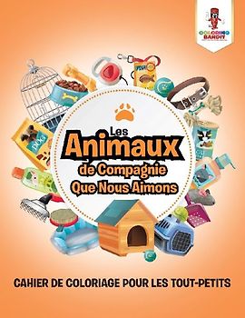 Les Animaux de Compagnie Que Nous Aimons