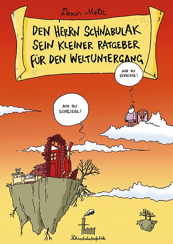 Den Herrn Schnabulak sein kleiner Ratgeber für den Weltuntergang