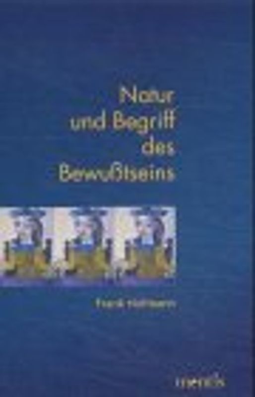 Natur und Begriff des Bewusstseins