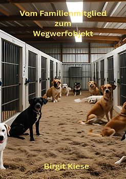 Vom Familienmitglied zum Wegwerfobjekt